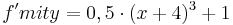 f' mit y=0,5 \cdot (x+4)^3+1
