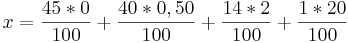 x=\frac{45*0}{100}+\frac{40*0,50}{100}+\frac{14*2}{100}+\frac{1*20}{100}