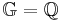 \mathbb{G}=\mathbb{Q}