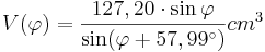V(\varphi)=\frac{127,20 \cdot \sin \varphi}{\sin(\varphi+57,99^\circ)}cm^3