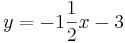 y=-1\frac{1}{2}x-3