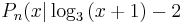 \quad P_n(x|\log_3{(x+1)}-2