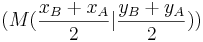 (M(\frac{x_B+x_A}{2}|\frac{y_B+y_A}{2}))