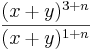 \frac{(x+y)^{3+n}}{(x+y)^{1+n}}