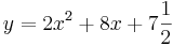 y=2x^2+8x+7\frac{1}{2}