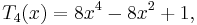  T_4(x)=8x^4-8x^2+1, 