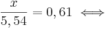 \frac{x}{5,54}=0,61 \iff