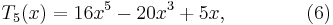  T_5(x)=16x^5-20x^3+5x, \qquad\qquad (6) 