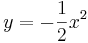 y=-\frac{1}{2}x^2