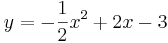 y=-\frac{1}{2}x^2+2x-3